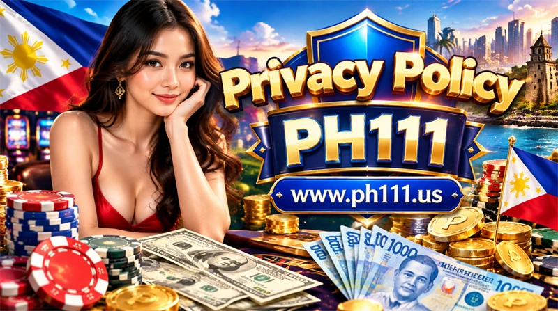 Privacy Policy PH111 Philippines