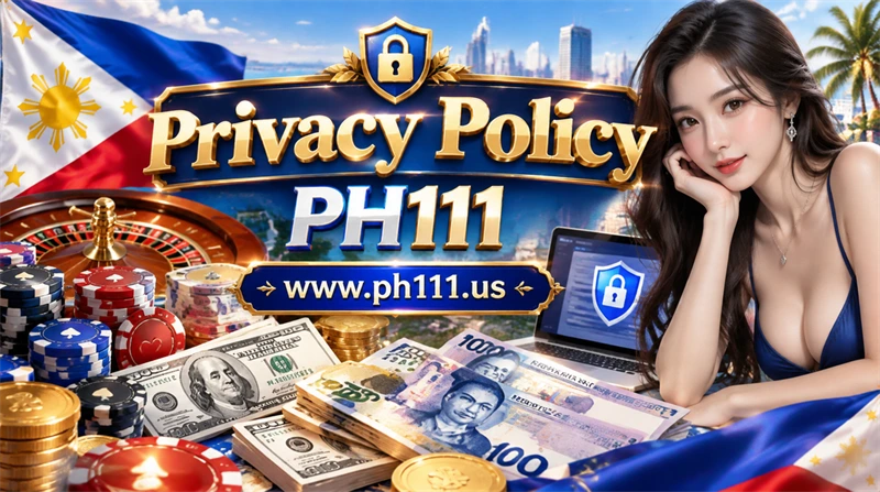 Privacy Policy PH111 Philippines